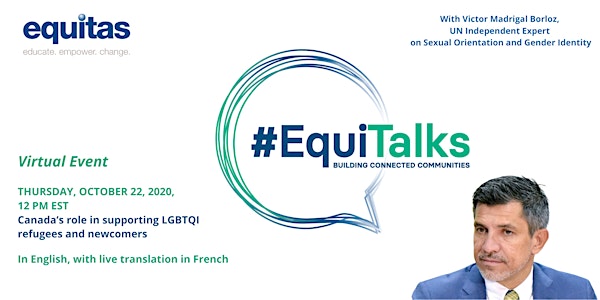 EquiTalks - Canada’s Role in Supporting LGBTQI Refugees and Newcomers
