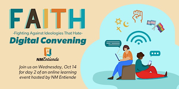 NM Entiende FAITH (Fighting Against Ideologies That Hate) Digital Convening