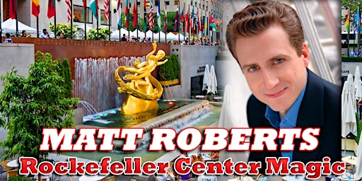 Primaire afbeelding van MAGICIAN MATT ROBERTS Rockefeller Center MAGIC