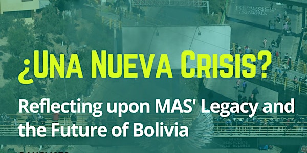 ¿Una Nueva Crisis? Reflecting upon MAS' legacy and the Future of Bolivia