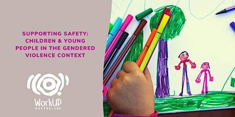 Supporting Safety: Children & young people in the gendered violence context