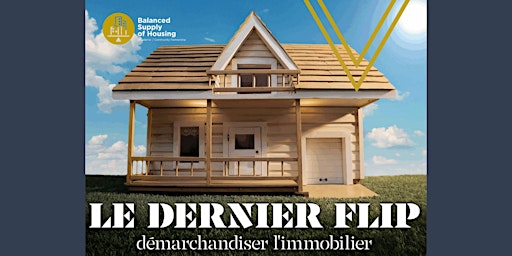 Le Dernier Flip: Screening and Housing Research Panel primary image