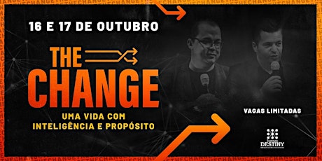 Imagem principal do evento THE CHANGE - UMA VIDA COM INTELIGÊNCIA E PROPÓSITO - ALPHAVILLE - SP