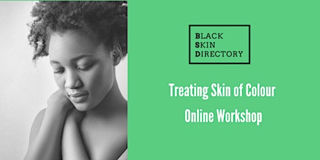 Black Skin Directory: Treating Skin of Colour Workshop primary image