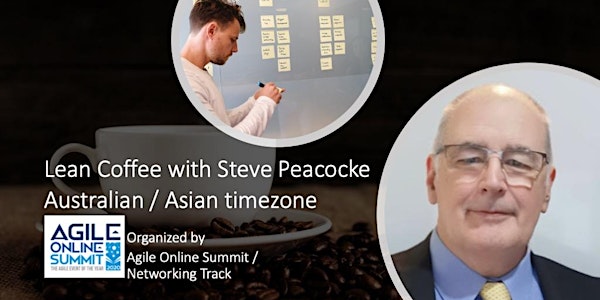 Lean Coffee - Networking w/ Agile Practitioners - Australia / Asia timezone