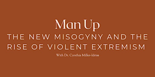 Image principale de Man Up: The New Misogyny and the Rise of Violent Extremism