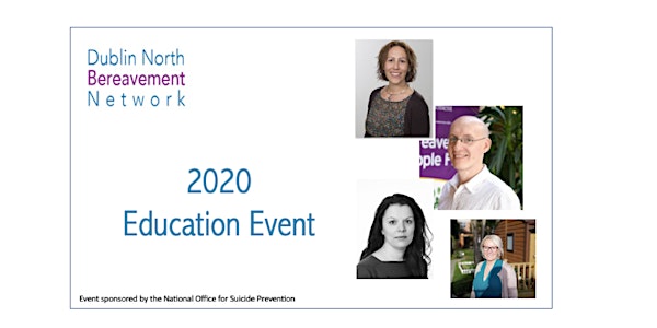 Dublin North Bereavement Network. 2020 free  ONLINE Education Event