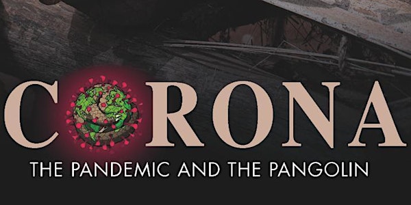 Projection du documentaire " Corona: the Pandemic and Pangolin "