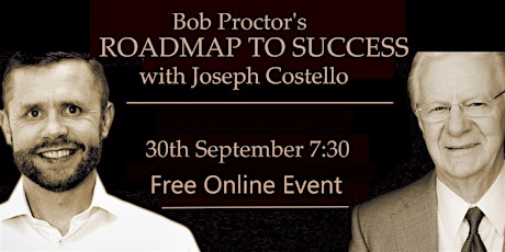 Bob Proctors Roadmap to Success with Joseph Costello September 30th primary image