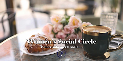Image principale de Women's Social Circle | Make New Friends Event