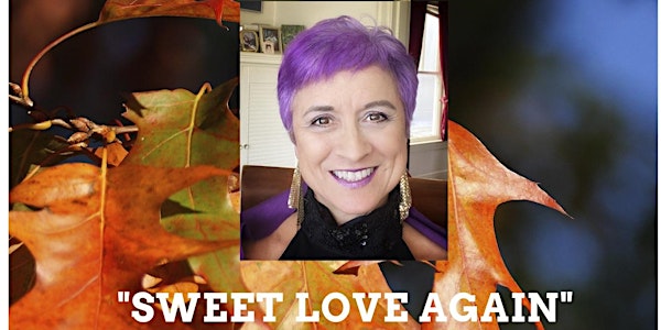 "Sweet Love Again" Fall Series of Zoom Variety Shows with Debra Mugnani