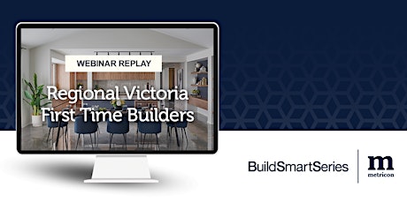 Buildsmart Series: Regional Victoria First Time Builder Webinar Replay primary image