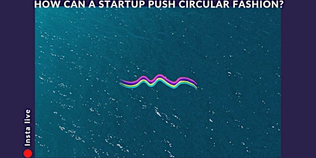 Image principale de Insta Live: How Can a Startup Push Circular Fashion