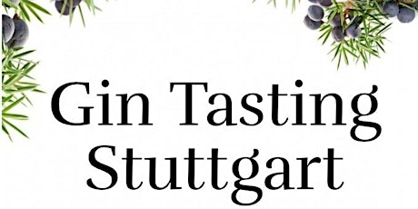 GIN IST IN - Das Tasting in Stuttgart (SI-Centrum)