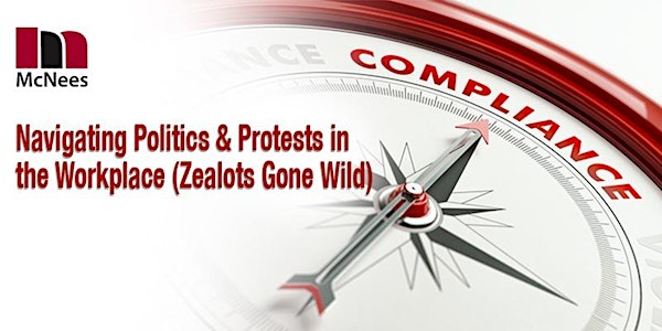 Navigating Politics & Protests in the Workplace (Zealots Gone Wild)