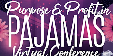Purpose & Profit in Pajamas - Virtual Conference primary image
