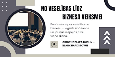 Image principale de No VESELĪBAS līdz VEIKSMEI BIZNESĀ