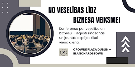 Image principale de No VESELĪBAS līdz VEIKSMEI BIZNESĀ