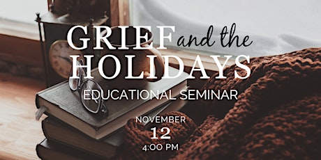 Grief and the Holidays Educational Seminar