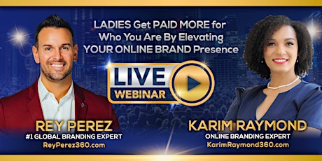 LADIES Get PAID MORE for Who You Are By Elevating YOUR ONLINE BRANDPresence primary image