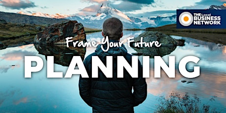 Planning - Frame Your Future with Nigel Standish and Stephen Grech primary image