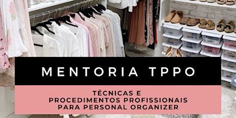Imagem principal do evento MENTORIA TPPO Técnicas e Procedimentos Profissionais p/ Personal Organizer