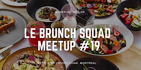 No New Friends: Le Brunch Squad 19th Meetup at LOAM primary image