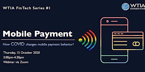 WTIA FinTech Webinar Series #1 - How COVID changes mobile payment behavior?