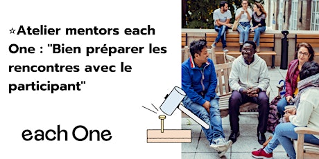 Image principale de ⭐Atelier mentors each One : "Préparer les rencontres avec le participant"