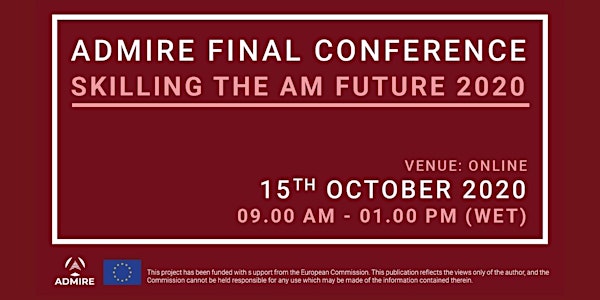 ADMIRE Final Conference | Skilling the AM Future 2020