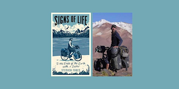 Signs Of Life: To the Ends of the Earth with a Doctor by Stephen Fabes