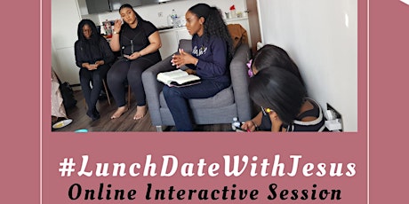 Lunch Date With Jesus ONLINE Interactive Session