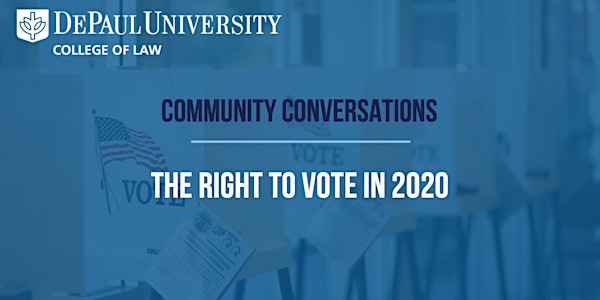 Community Conversations: The Right to Vote in 2020