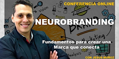 Imagen principal de Conferencia Gratis Neurobranding ¿Cómo crear una marca que Conecta?