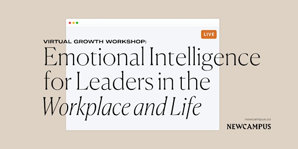 Workshop | Emotional Intelligence for Leaders in the Workplace and Life