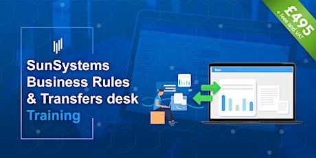 SunSystems Business Rules & Transfer Desk integration Training tickets