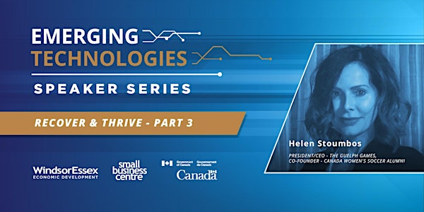 Emerging Technologies Speaker Series - Recover and Thrive: Part 3