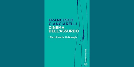 Image principale de INCONTRI D'AUTORE: CINEMA DELL'ASSURDO - I Film di Martin McDonagh