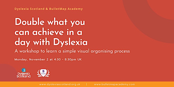 Double what you can achieve in a day, with Dyslexia