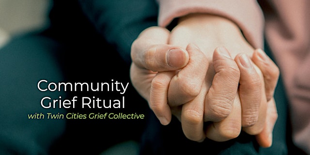 Hauptbild für Community Grief Ritual with the Twin Cities Grief Collective (7/18)
