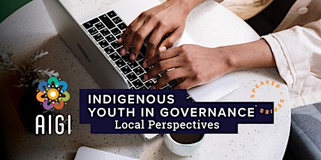 AIGI Webinar: Indigenous Youth in Governance - Local Perspectives