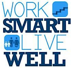 Work Smart, Live Well Seminar