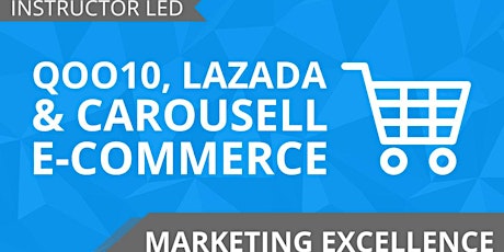 2 Days -  Qoo10, Lazada and Carousell E-Commerce (100% Claimable by SkillsFuture). primary image