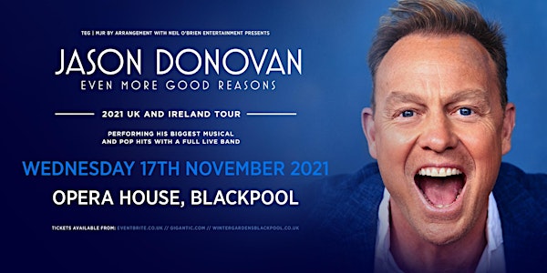Jason Donovan 'Even More Good Reasons' Tour (Opera House, Blackpool)