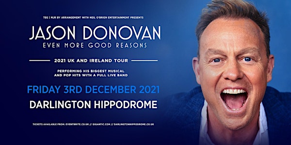 Jason Donovan 'Even More Good Reasons' Tour (Hippodrome, Darlington)