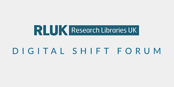 RLUK Digital Shift Forum - Claire Warwick, Durham University