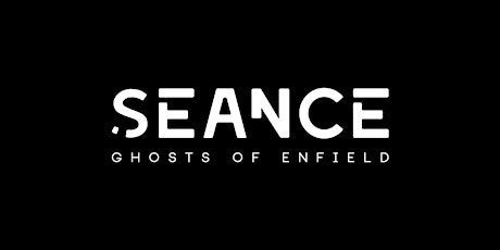 Seance: Ghosts Of Enfield – A Livestream Experience primary image