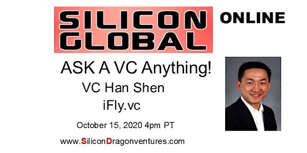 Silicon Global Online:  Ask VC Han Shen of iFly.VC Anything