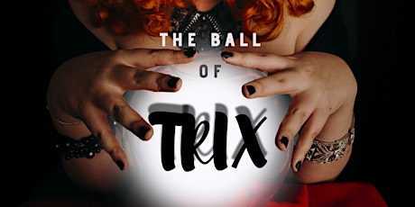 "The Ball of TriX"- ROTORUA'S FIRST EVER VOGUE BALL!! primary image