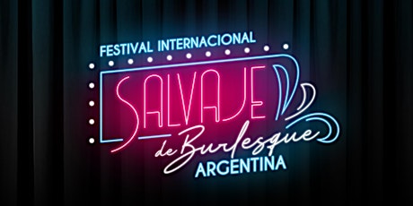 Salvaje, Festival Internacional de Burlesque Argentina - Dia 2